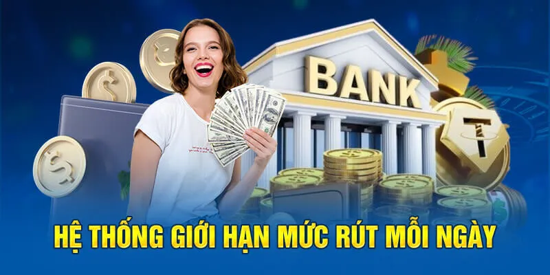 Hạn mức rút tiền hằng ngày tại sảnh cược 78WIN chúng tôi